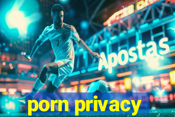 porn privacy